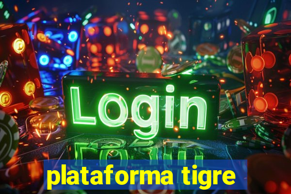 plataforma tigre